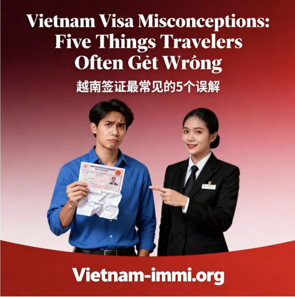 [Chinese Below] Vietnam Visa Misconceptions: Five Things Travelers Often Get Wrong