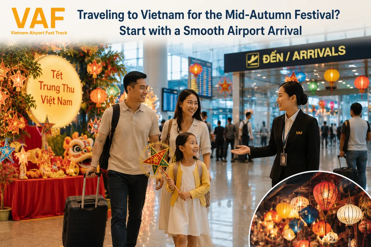 Traveling to Vietnam for the Mid-Autumn Festival? Start with a Smooth Airport Arrival