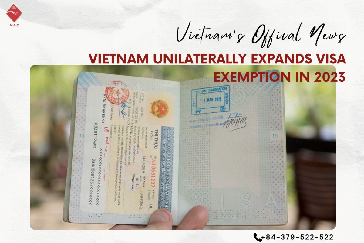 Official - Vietnam unilaterally expands visa exemption in 2023