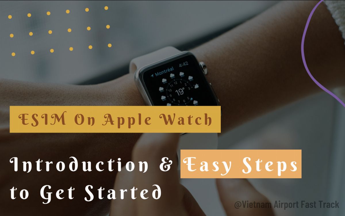 ESIM On Apple Watch: An Introduction and Easy Steps to Get Started