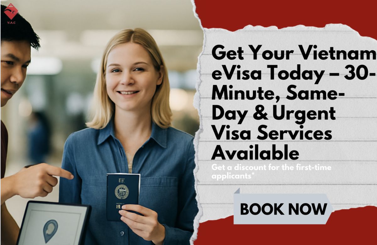 Expedite Your Vietnam Visa Today – 30-Minute, Same-Day & Urgent and Emergency Visa Services