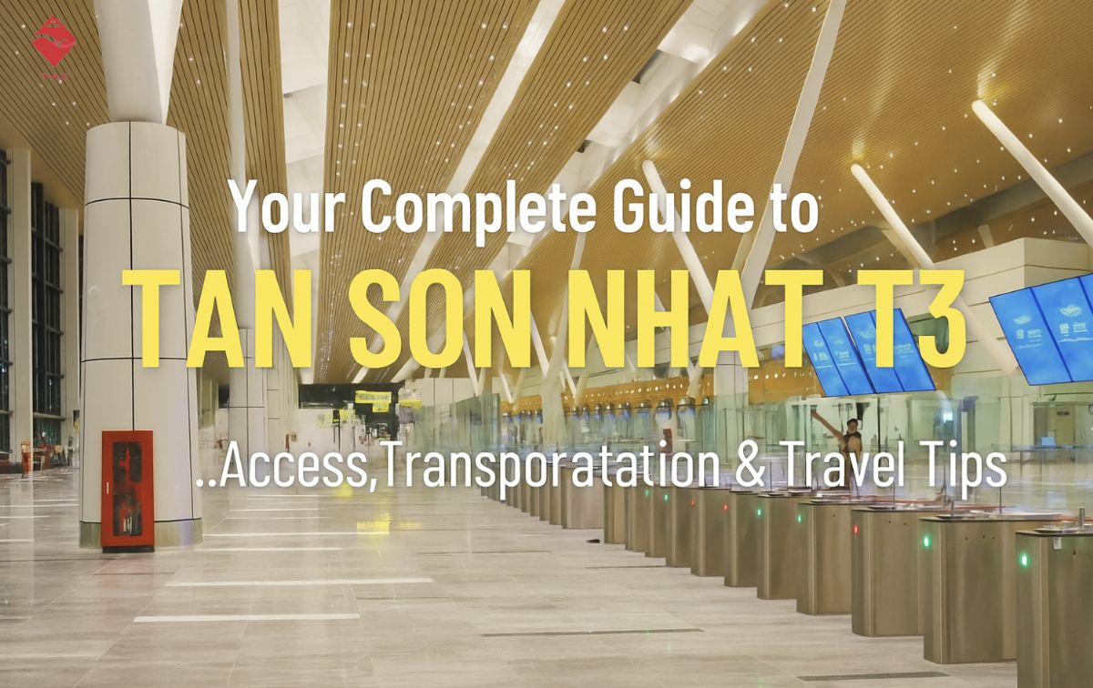 Your Complete Guide to Tan Son Nhat T3: Access, Transportation & Travel Tips