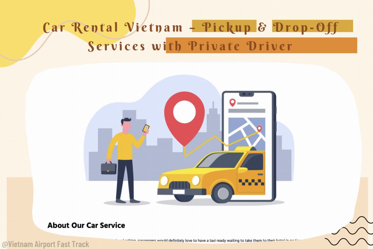 Car Rental Vietnam – Pickup & Drop-Off Services with Private Driver