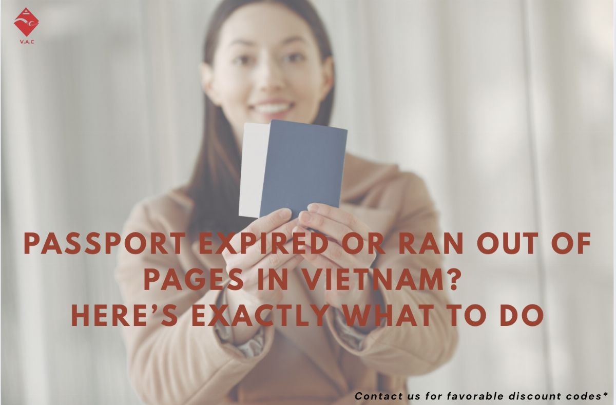 Passport Expired or Ran Out of Pages in Vietnam? Here’s Exactly What to Do