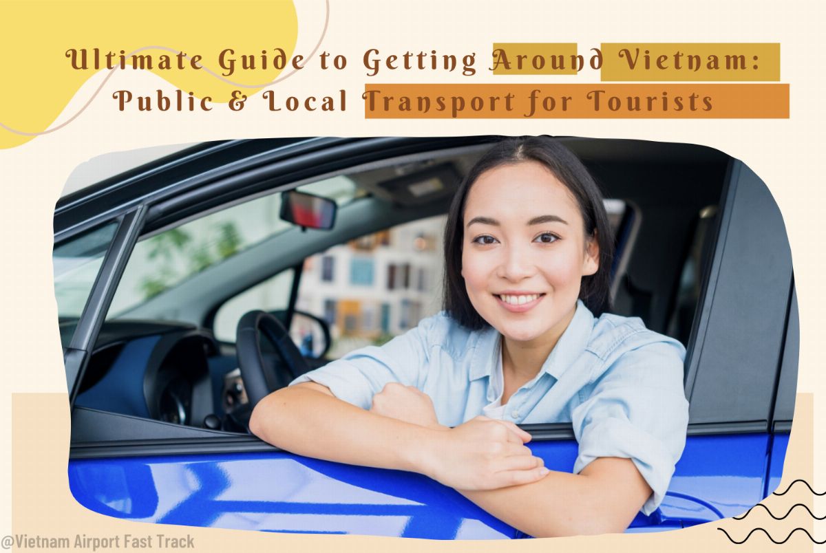 Ultimate Guide to Getting Around Vietnam: Public & Local Transport for Tourists