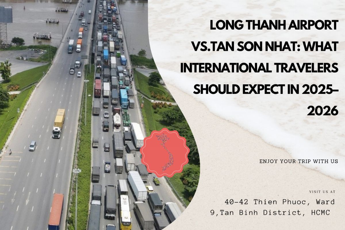 Long Thành Airport vs.Tân Sơn Nhất: What International Travelers Should Expect in 2025–2026