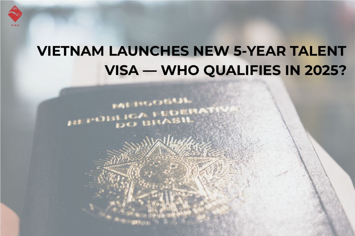 Vietnam Launches New 5-Year Talent Visa — Who Qualifies in 2025?