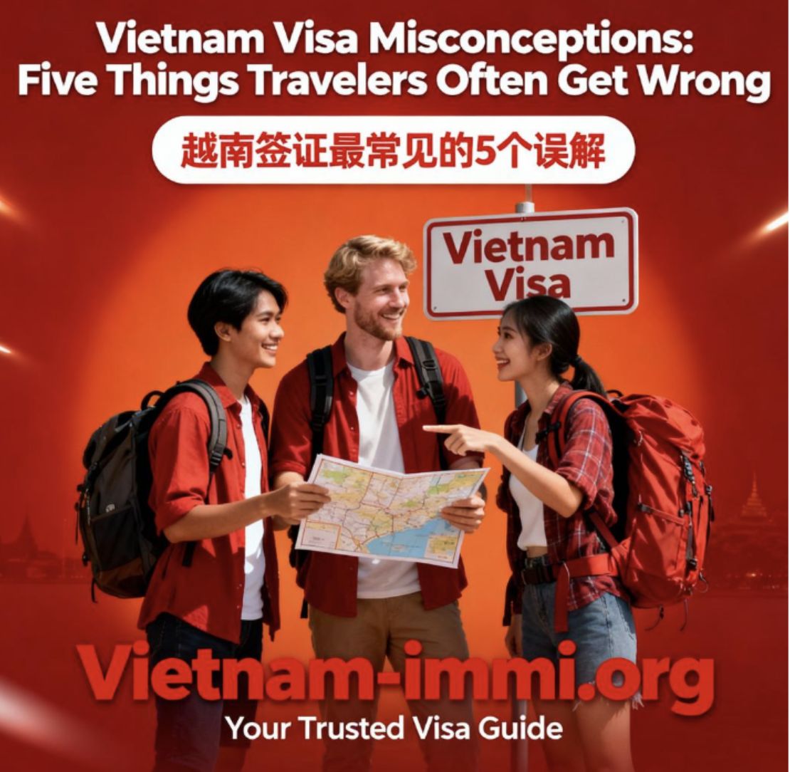 [Chinese Below] Vietnam Visa Misconceptions: Five Things Travelers Often Get Wrong