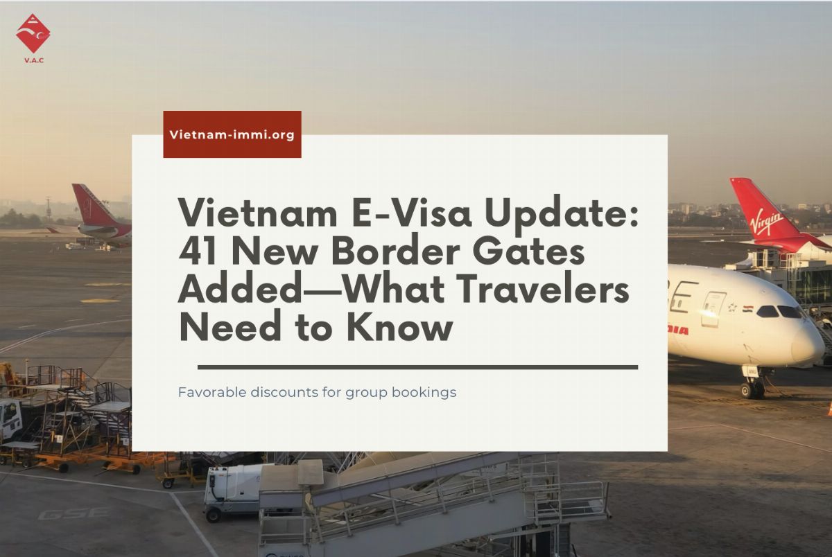 Vietnam E-Visa Update: 41 New Border Gates Added—What Travelers Need to Know
