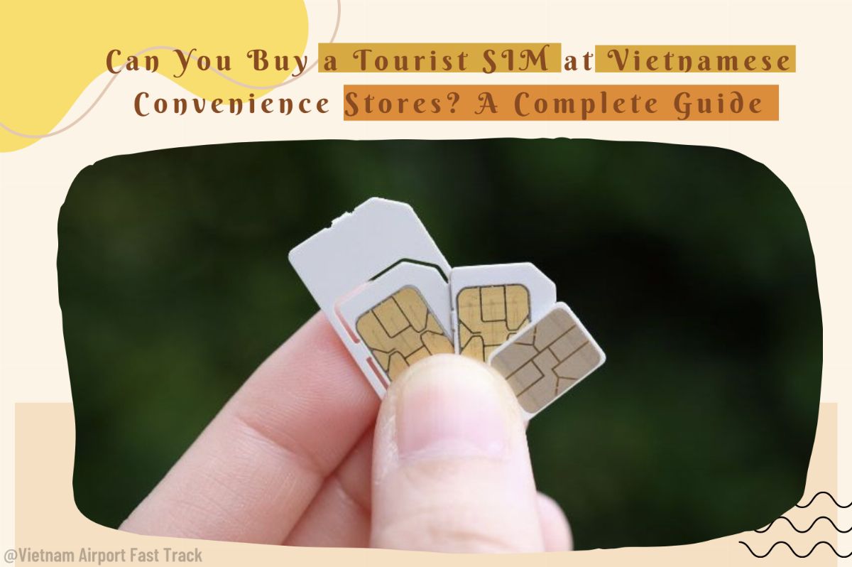 Can You Buy a Tourist SIM at Vietnamese Convenience Stores? A Complete Guide