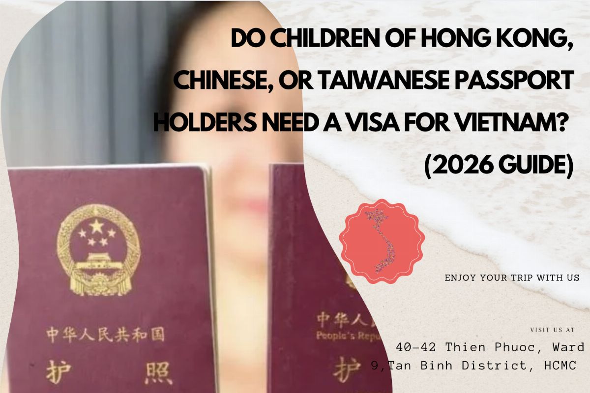 Do Children of Hong Kong, Chinese, or Taiwanese Passport Holders Need a Visa for Vietnam? (2026 Guide)