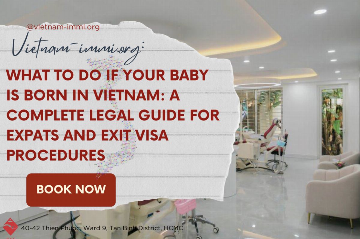 What to Do If Your Baby Is Born in Vietnam: A Complete Legal Guide for Expats and Exit Visa Procedures