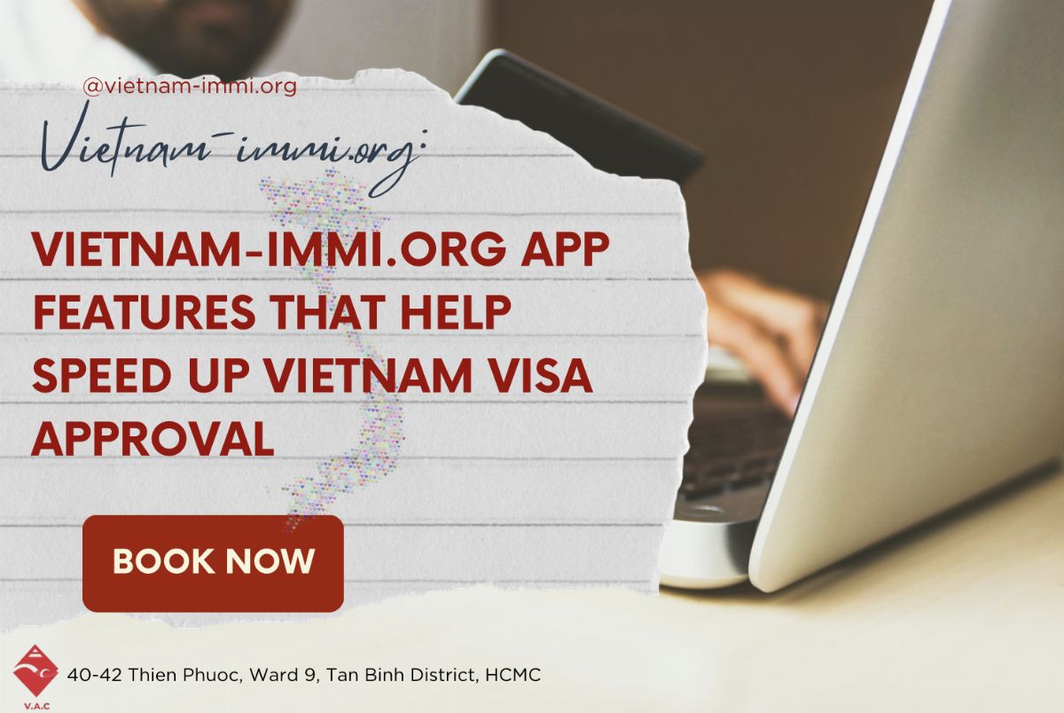 Vietnam-Immi.org App Features That Help Speed Up Vietnam Visa Approval