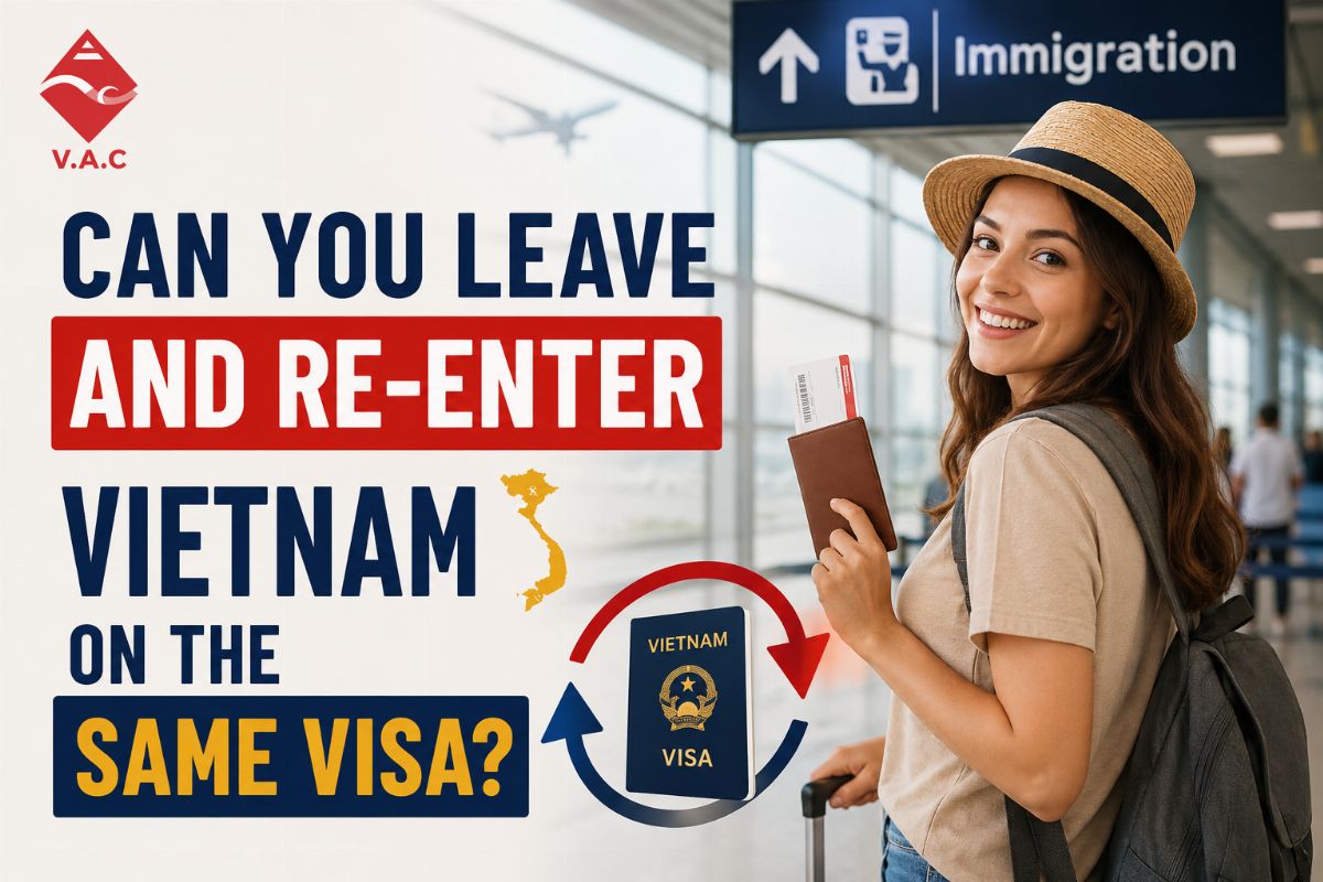 Can You Leave and Re-Enter Vietnam on the Same Visa?