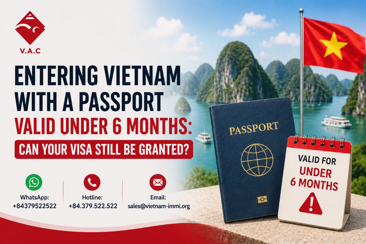 Entering Vietnam with a Passport Valid Under 6 Months: Can Your Visa Still Be Granted?
