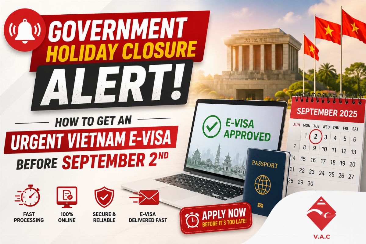 Government Holiday Closure Alert: How to Get an Urgent Vietnam E-Visa Before September 2nd