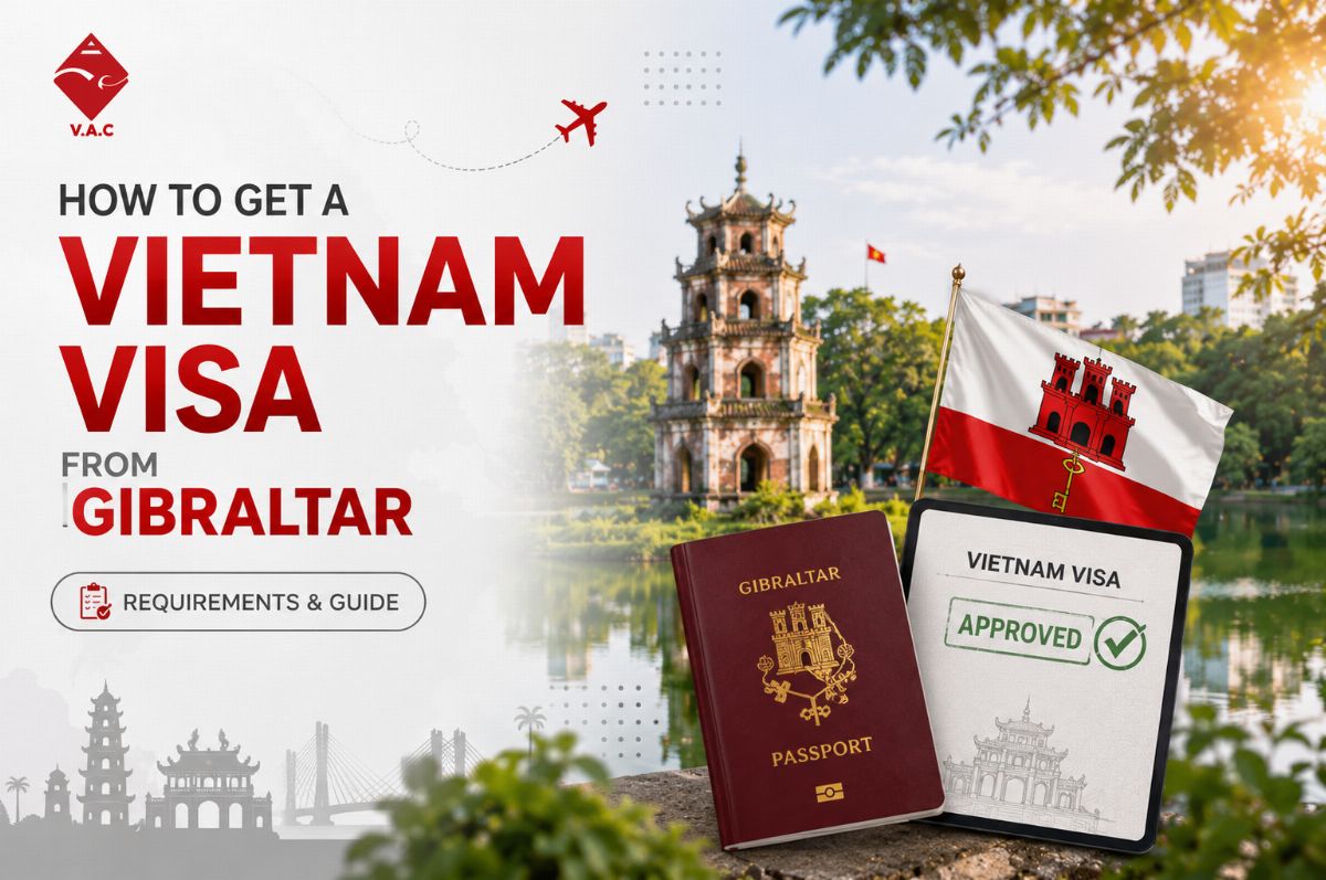 How to Get a Vietnam Visa from Gibraltar: Requirements & Guide