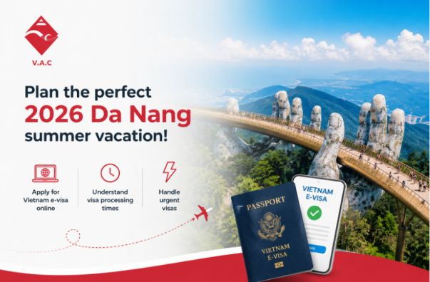 Plan the perfect 2026 Da Nang summer vacation! Learn how to apply for a Vietnam e-visa online, understand visa processing times, and handle urgent visas.