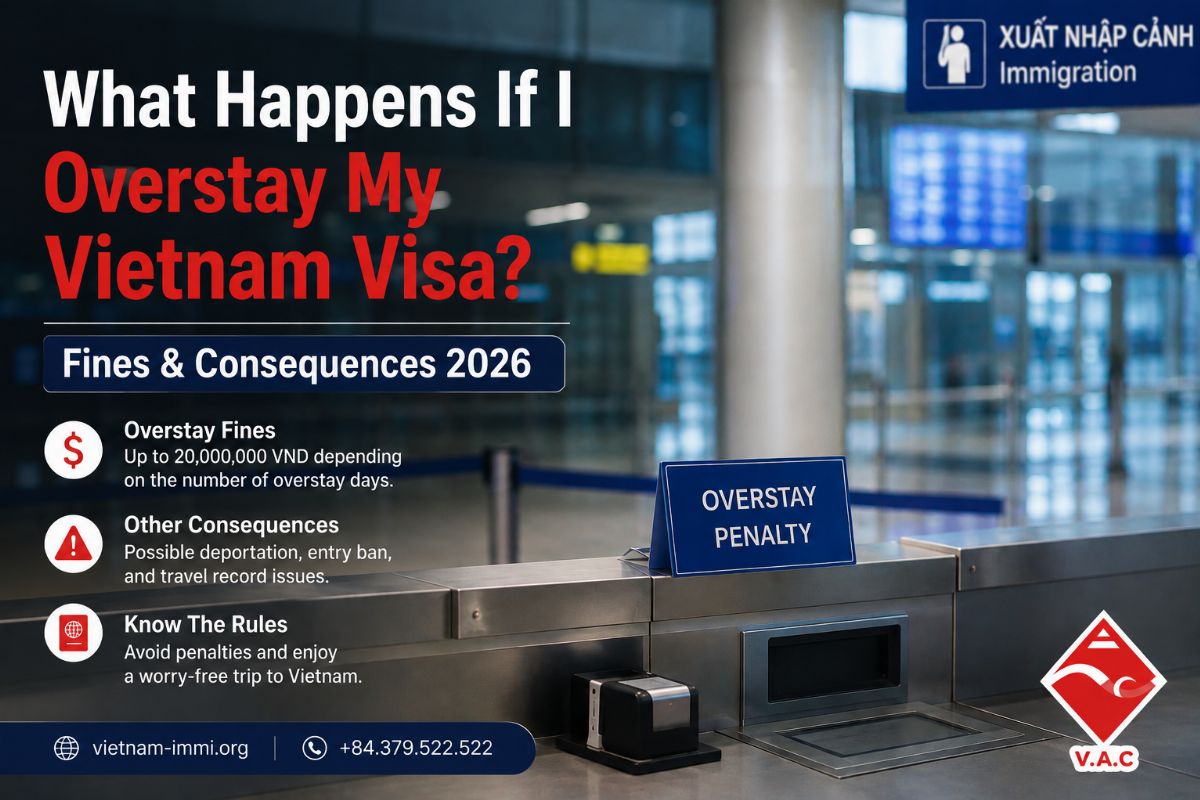 What Happens If I Overstay My Vietnam Visa? Fines & Consequences 2026