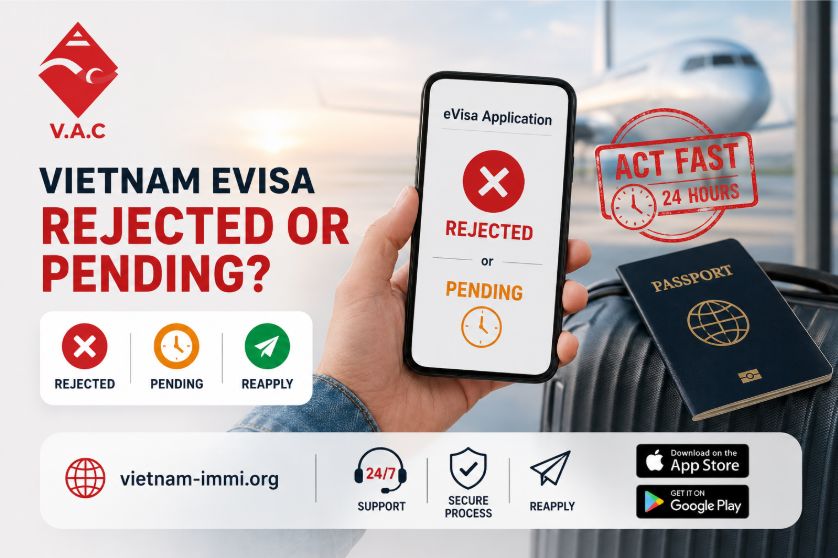 What Happens If Your Vietnam Evisa Is Rejected or Still Pending 24 Hours Before Your Flight?