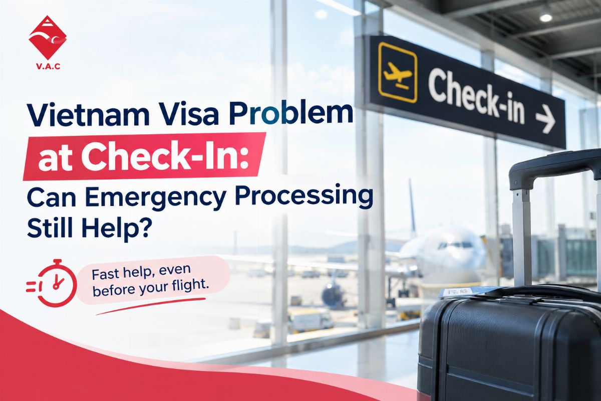 Vietnam Visa Problem at Check-In: Can Emergency Processing Still Help?