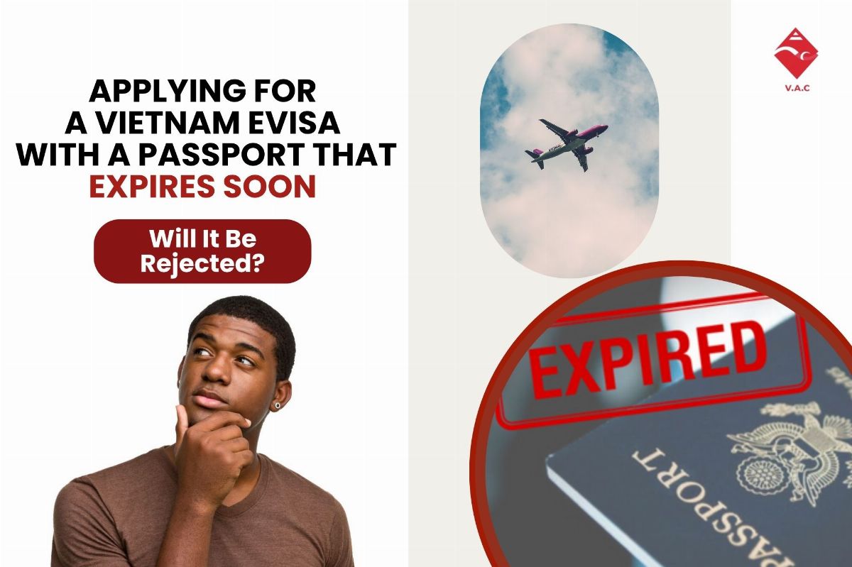 Applying for a Vietnam eVisa With a Passport That Expires Soon: Will It Be Rejected?