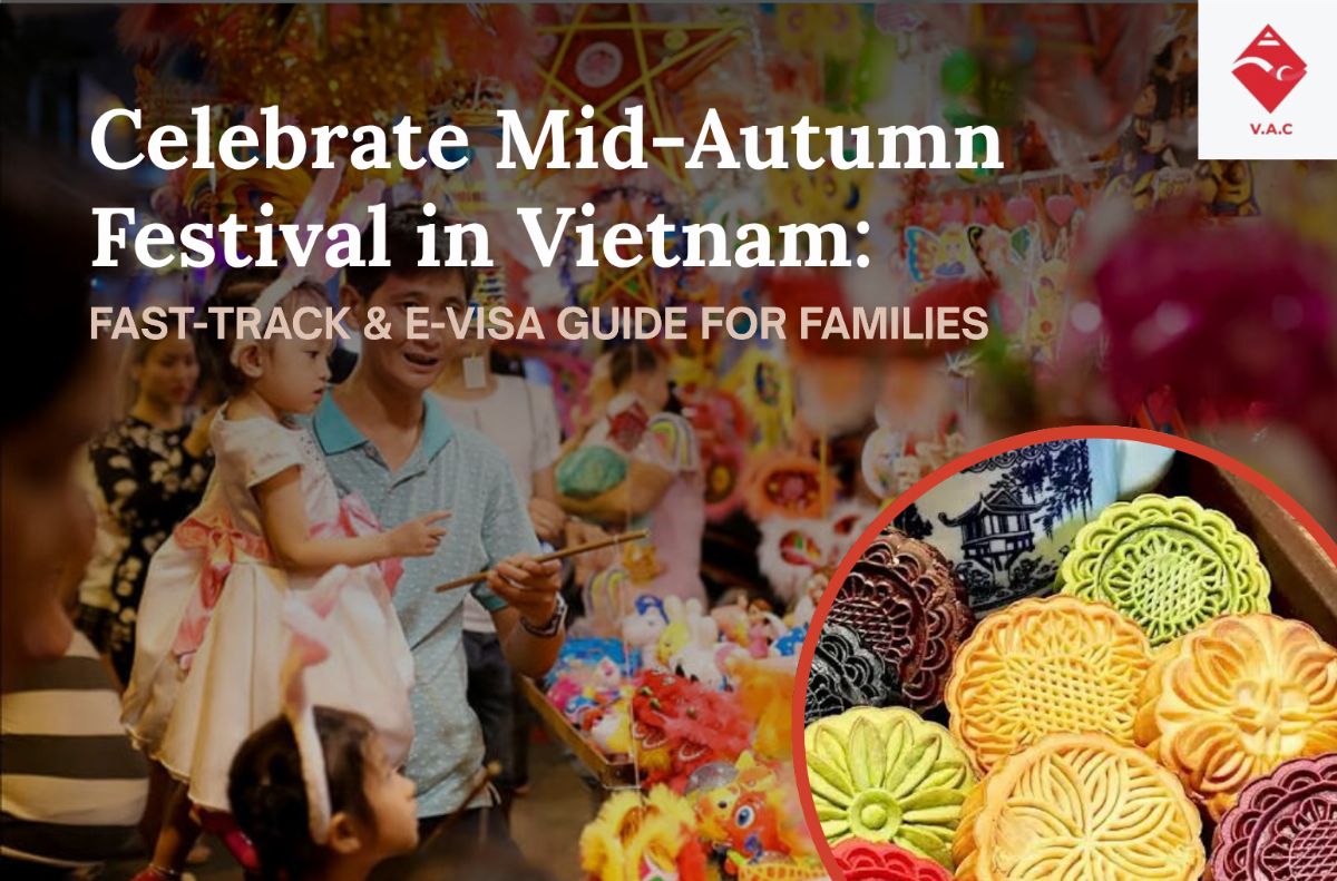 Celebrate Mid-Autumn Festival in Vietnam: Fast-Track & E-Visa Guide for Families