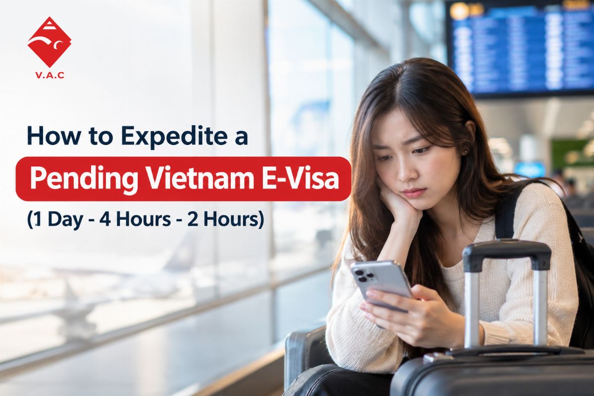 How to Expedite a Pending Vietnam E-Visa Application (1 Day - 4 Hours - 2 Hours)