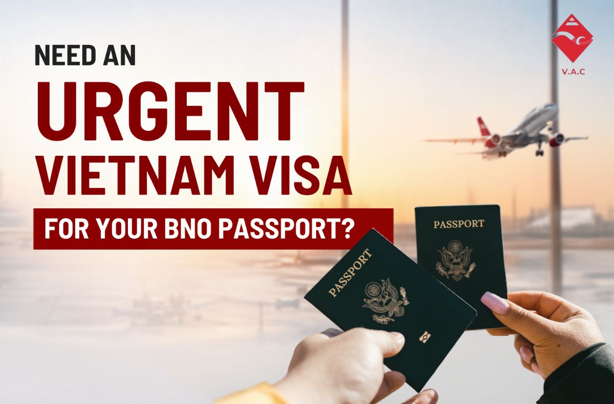 Need an Urgent Vietnam Visa for Your BNO Passport?
