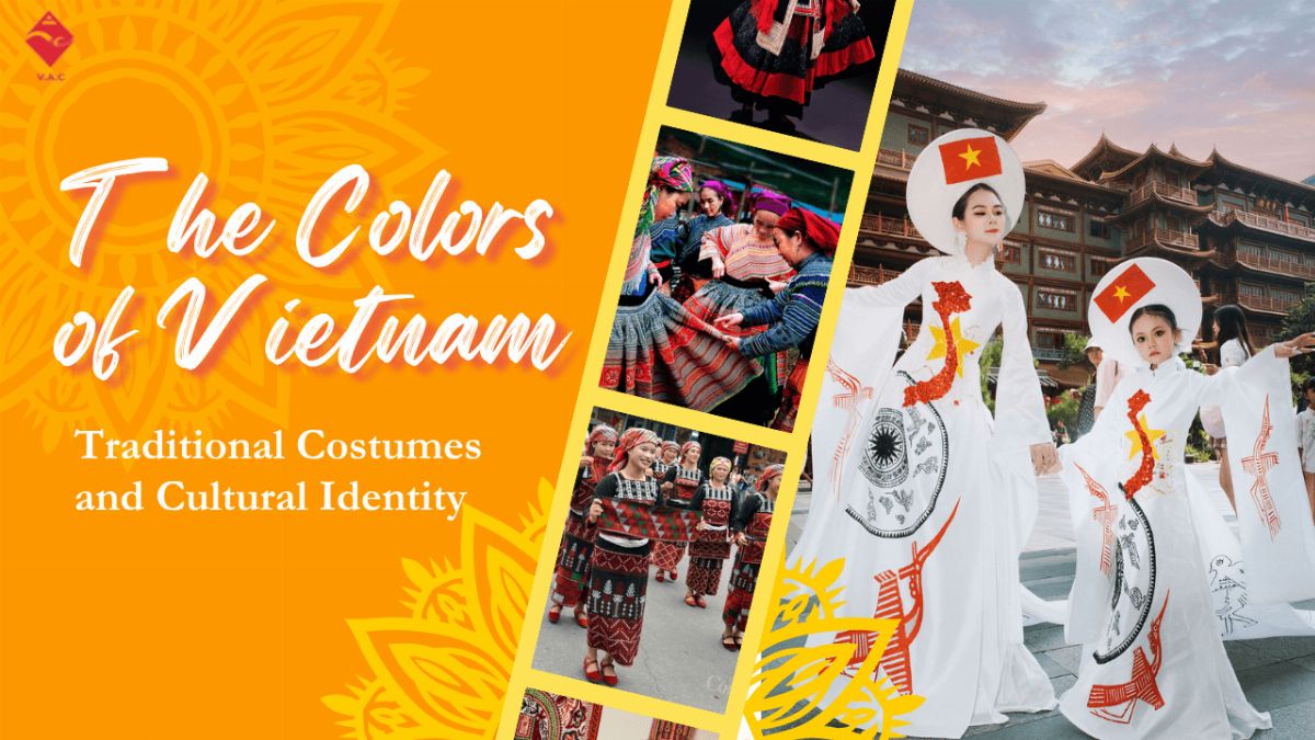 The Colors of Vietnam: Traditional Costumes and Cultural Identity