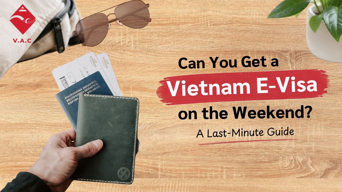 Can You Get a Vietnam E-Visa on the Weekend? (A Last-Minute Guide)