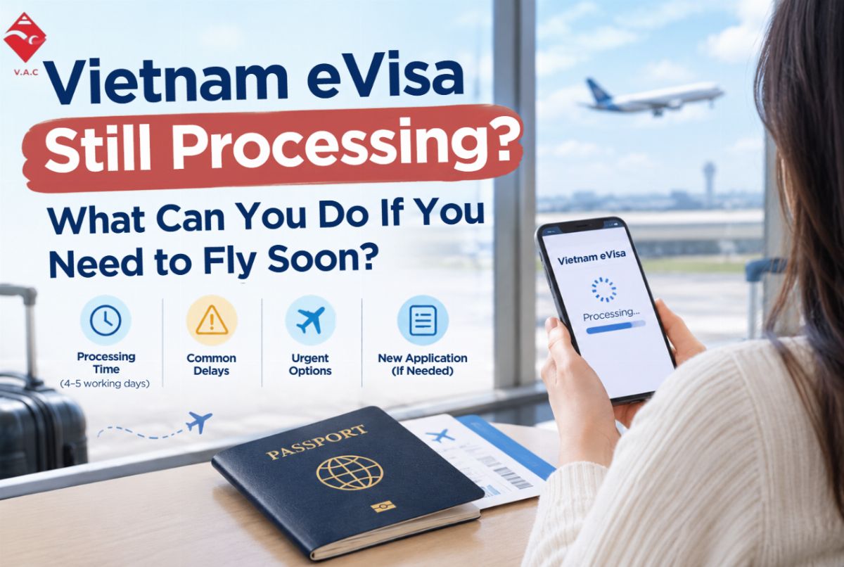Vietnam eVisa Still Processing? What Can You Do If You Need to Fly Soon?
