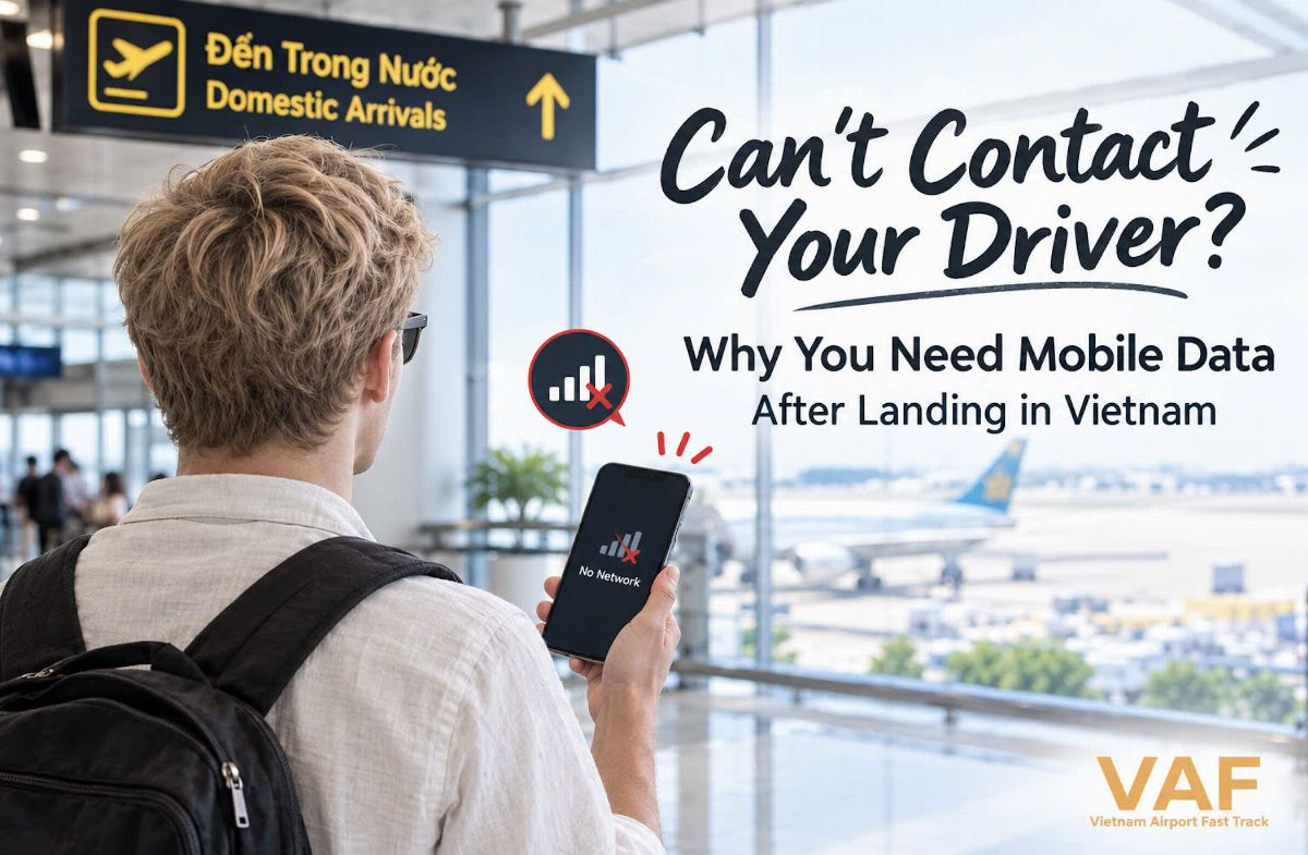 Can't Contact Your Driver? Why You Need Mobile Data After Landing in Vietnam