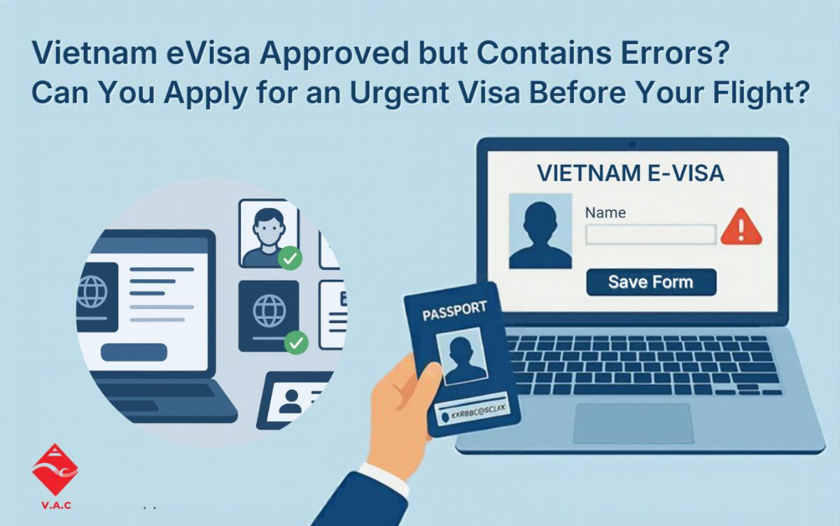 Vietnam eVisa Approved but Contains Errors? Can You Apply for an Urgent Visa Before Your Flight?